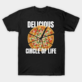 Pizza : Delicious circle of life T-Shirt